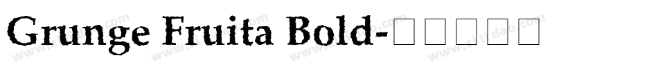 Grunge Fruita Bold字体转换 Grunge Fruita Bold字体转换